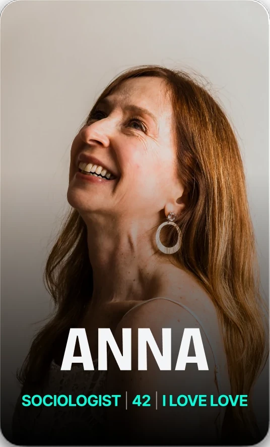 Anna, a Rivet matcher: sociologist, 42, I love love